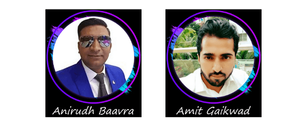 Amit Gaikwad and Anirudh Baavra