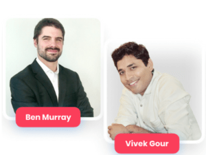 Vivek Gour and Ben Murray