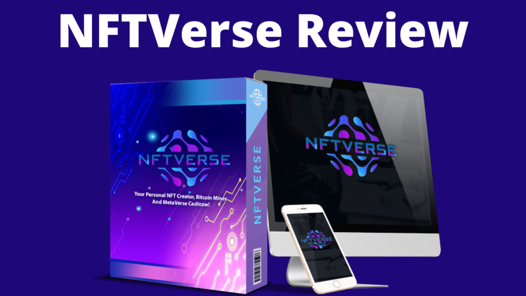 NFTVerse Review – Personal NFT Creator, Bitcoin Miner And MetaVerse Cashcow.