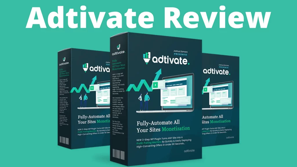Adtivate Review – WP Plugin turns any site into a profit-pulling machine.