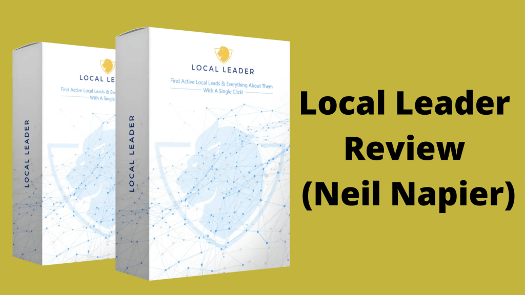 Local Leader Review (Neil Napier) – A Revolutionary Lead-generation Software.