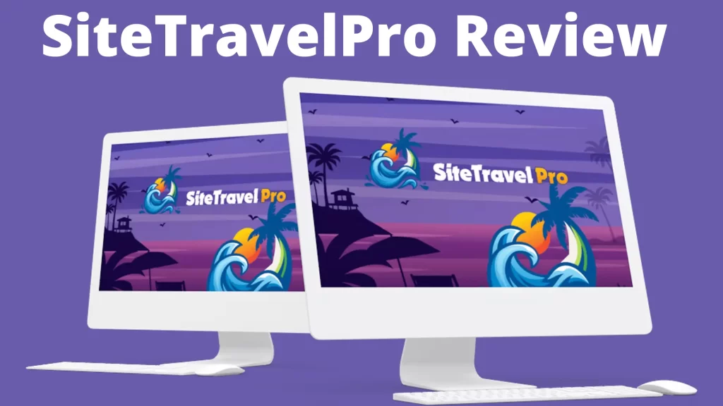 SiteTravelPro Review – Create Completely Automated Travel Affiliate Websites.