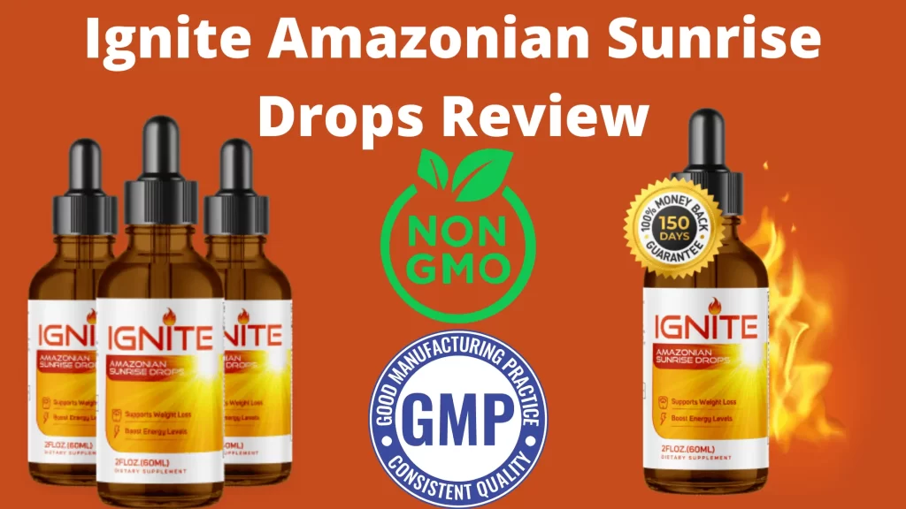 Ignite Amazonian Sunrise Drops Review – Support Healthy Weight Loss.