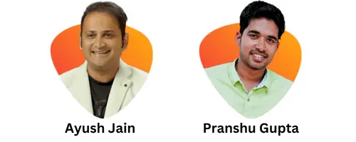 Ayush Jain and  Pranshu Gupta