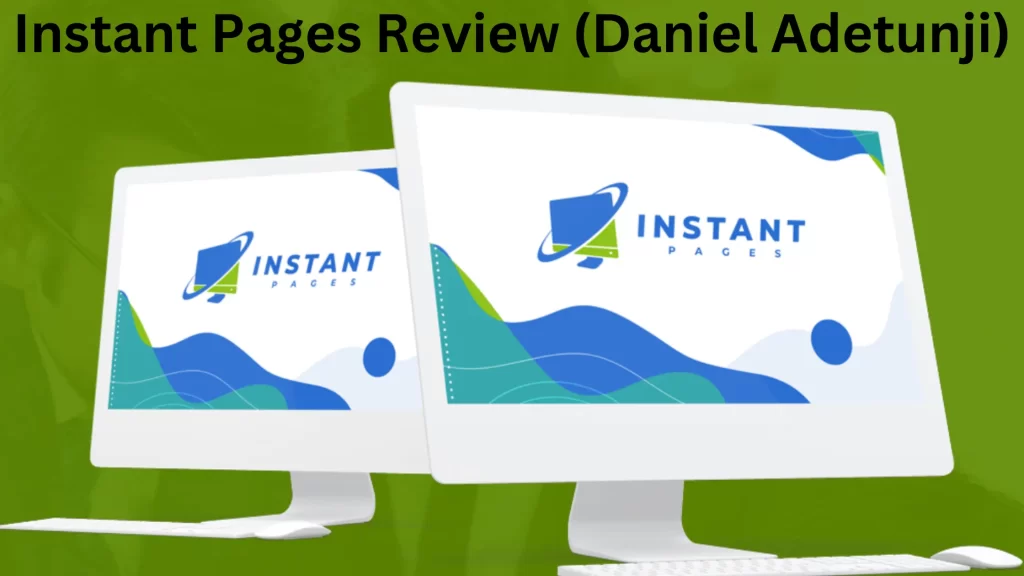 Instant Pages Review – Launch Beautiful, Ultrafast Websites, and Landing Pages.