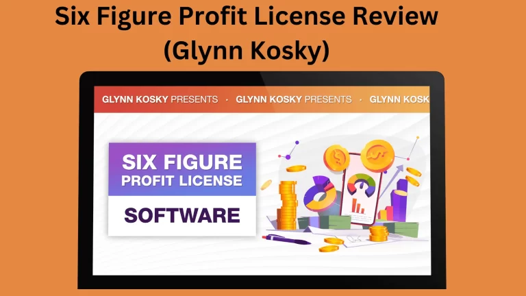 Six Figure Profit License Review (Glynn Kosky)
