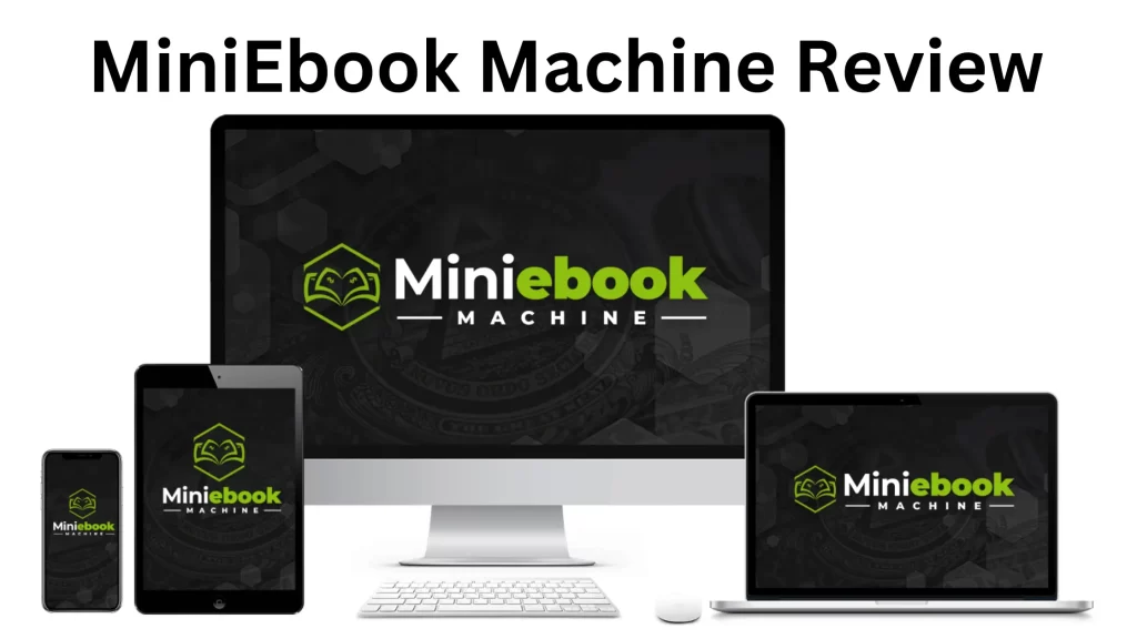 MiniEbook Machine Review – Create & Sell Highly Profitable Ebooks and More.