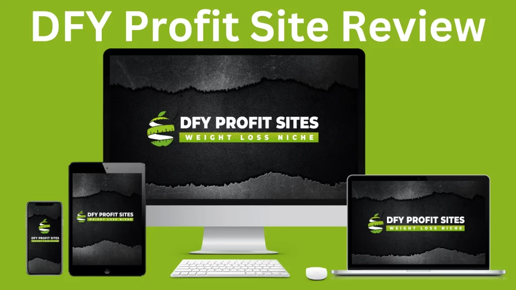 DFY Profit Site Review – Create & Monetize Ready-To-Profit Websites In Weight Loss Niche!