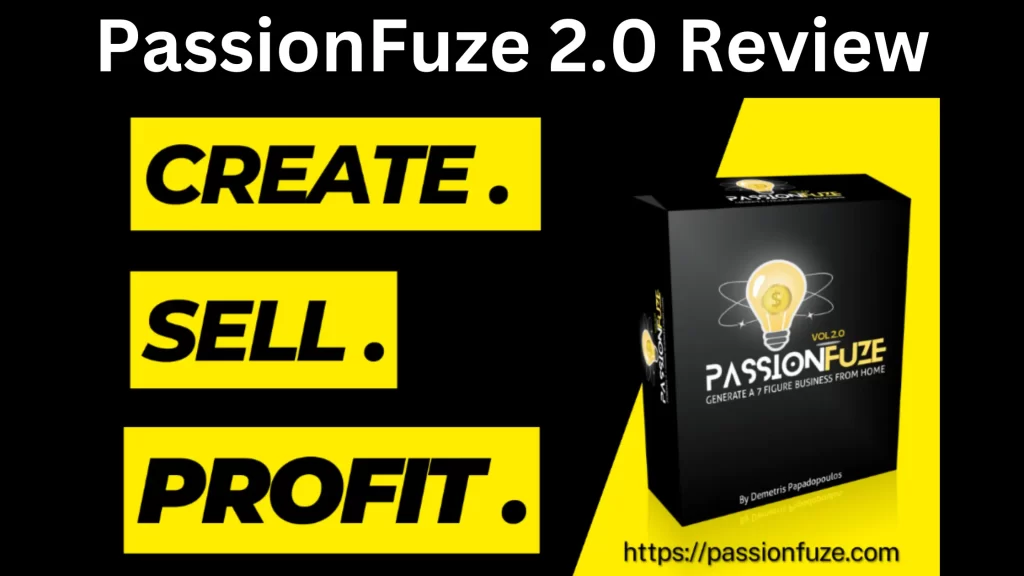PassionFuze 2.0 Review – Create Products From Scratch!